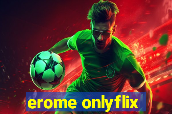 erome onlyflix